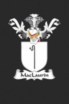 Paperback MacLaurin: MacLaurin Coat of Arms and Family Crest Notebook Journal (6 x 9 - 100 pages) Book