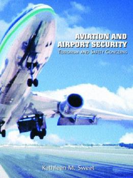 Hardcover Aviation and Airport Security: Terrorism and Safety Concerns Book