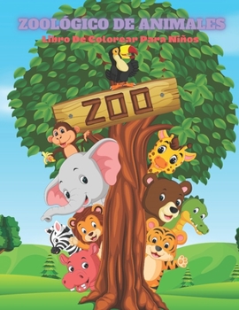 Paperback ZOOLÓGICO DE ANIMALES - Libro De Colorear Para Niños [Spanish] Book