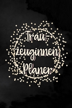 Trauzeuginnen Planer: Liniertes Notizbuch für die Braut oder den JGA | 6 x 9 Zoll, ca. A5 |100 Seiten | Liniert | Braut-Motiv | Notizbuch zur Vorbereitung der Hochzeit oder des JGA (German Edition)