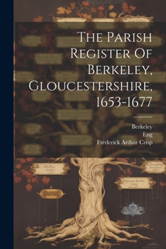 Paperback The Parish Register Of Berkeley, Gloucestershire, 1653-1677 Book