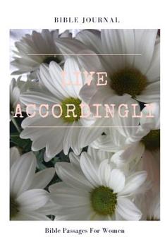 Paperback Live Accordingly: Bible passages for Women all year long Book