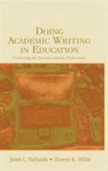 Hardcover Doing Academic Writing in Education: Connecting the Personal and the Professional Book