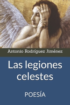 Paperback Las legiones celestes: Poesía [Spanish] Book