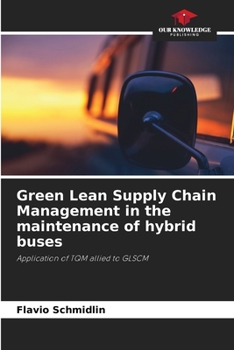 Gestion de la chaîne d'approvisionnement verte et allégée dans la maintenance des autobus hybrides