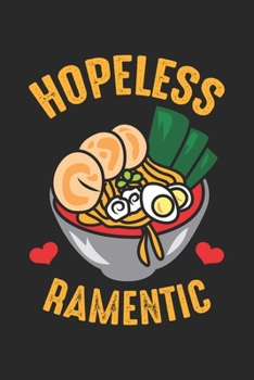 Paperback Hopeless Ramentic: Funny Ramen Noodles Pun Romantic Lover Dot Grid Notebook 6x9 Inches - 120 dotted pages for notes, drawings, formulas - Book
