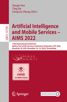 Paperback Artificial Intelligence and Mobile Services - Aims 2022: 11th International Conference, Held as Part of the Services Conference Federation, Scf 2022, Book