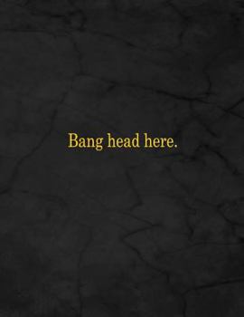 Paperback Bang Head Here.: Notebook, Lined, 8.5x11, 100 Pages Book
