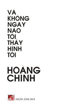 Paperback Va Khong Ngay Nao Toi Thay Hinh Toi [Vietnamese] Book