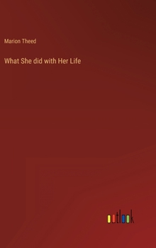 Hardcover What She did with Her Life Book