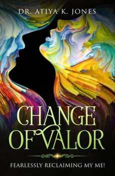 Paperback Change of Valor: Fearlessly Reclaiming My ME! Book