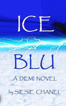 Paperback ICE, BLU A Demi Novel: ICE, BLU A Demi Novel Book