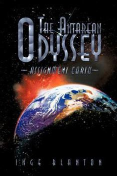 Paperback The Antarean Odyssey: Assignment Earth Book