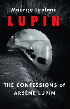 The Confessions of Arsene Lupin