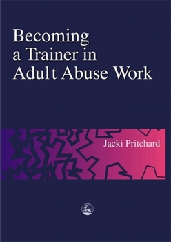 Paperback Becoming a Trainer in Adult Abuse Work: A Practical Guide Book