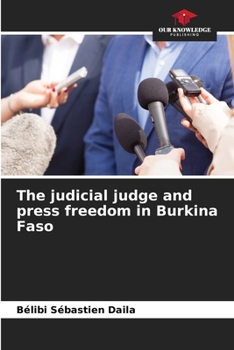 Paperback The judicial judge and press freedom in Burkina Faso Book