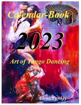 Paperback Art of Tango Dancing. Calendar-Book. 2023 Book