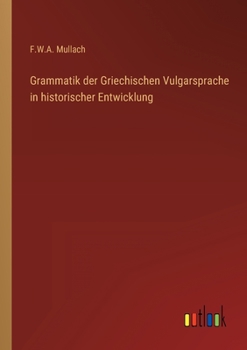 Paperback Grammatik der Griechischen Vulgarsprache in historischer Entwicklung [German] Book