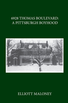 6928 Thomas Boulevard: Memories of a Pittsburgh Boyhood