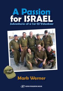 Hardcover A Passion for Israel: Adventures of a Sar-El Volunteer Book