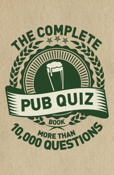 Paperback Complete Pub Quiz Night Book: More than 10,000 Questions Book