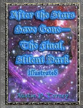 Paperback After the stars Have Gone-The Final, Silent Dark Illustrated Book