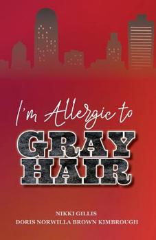 Paperback I'm Allergic to Gray Hair Book