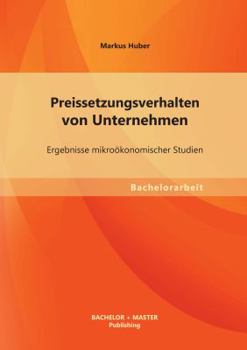 Paperback Preissetzungsverhalten von Unternehmen: Ergebnisse mikroökonomischer Studien [German] Book