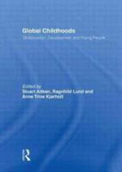 Paperback Global Childhoods: Globalization, Development and Young People Book