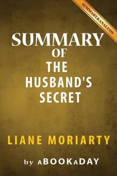 Paperback Summary of The Husband's Secret: by Liane Moriarty - Summary & Analysis Book