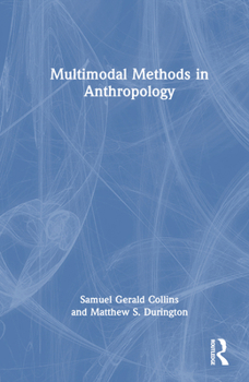 Hardcover Multimodal Methods in Anthropology Book