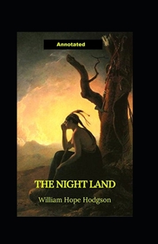 Paperback The Night Land Annotated Book