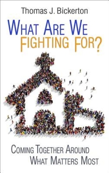 Paperback What Are We Fighting For?: Coming Together Around What Matters Most Book