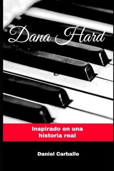 Paperback Dana Hard: Inspirado en una historia real [Spanish] Book