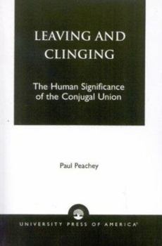 Paperback Leaving and Clinging: The Human Significance of the Conjugal Union Book