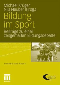 Paperback Bildung Im Sport: Beiträge Zu Einer Zeitgemäßen Bildungsdebatte [German] Book