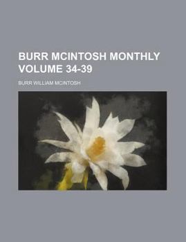 Paperback Burr McIntosh Monthly Volume 34-39 Book