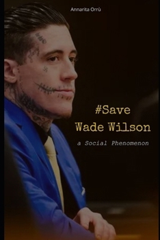 Paperback #Save Wade Wilson: a Social Phenomenon Book