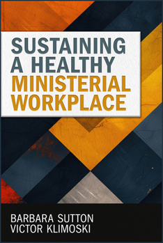 Paperback Sustaining a Healthy Ministerial Workplace Book