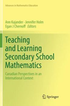 Paperback Teaching and Learning Secondary School Mathematics: Canadian Perspectives in an International Context Book