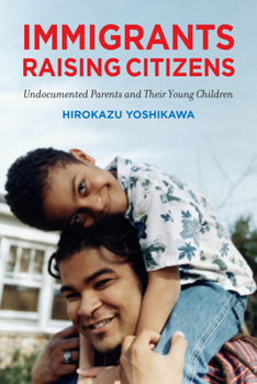 Paperback Immigrants Raising Citizens: Undocumented Parents and Their Children Book