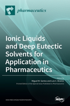 Hardcover Ionic Liquids and Deep Eutectic Solvents for Application in Pharmaceutics Book