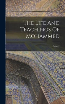 Hardcover The Life And Teachings Of Mohammed Book