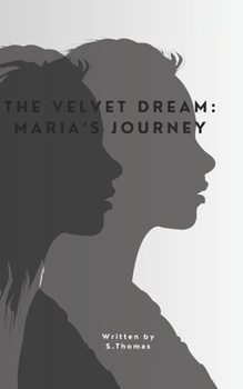 The Velvet Dream: Maria’s Journey