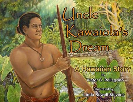 Hardcover Uncle Kawaiola's Dream: A Hawaiian Story Book