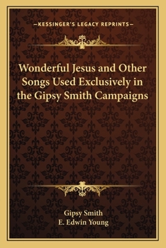 Paperback Wonderful Jesus and Other Songs Used Exclusively in the Gipsy Smith Campaigns Book