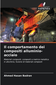 Paperback Il comportamento dei compositi alluminio-acciaio [Italian] Book