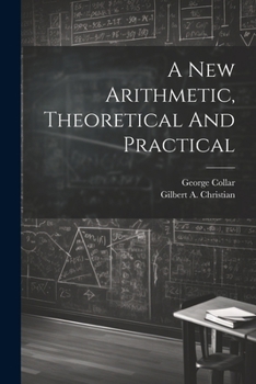 Paperback A New Arithmetic, Theoretical And Practical Book