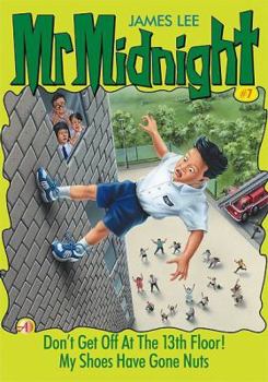 Don't Get Off at the 13th Floor! / My Shoes Have Gone Nuts - Book #7 of the Mr. Midnight