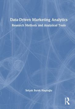 Hardcover Data-Driven Marketing Analytics: Research Methods and Analytical Tools Book
